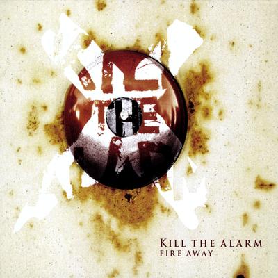 Fire Away By Kill The Alarm's cover