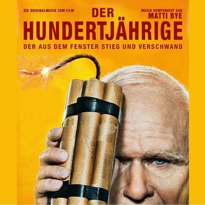 Der Hundertjährige Der Aus Dem Fenster Stieg Und Verschwand (Die Originalmusik Zum Film)'s cover