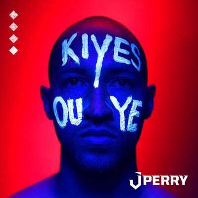 Kiyès ou ye By J Perry's cover