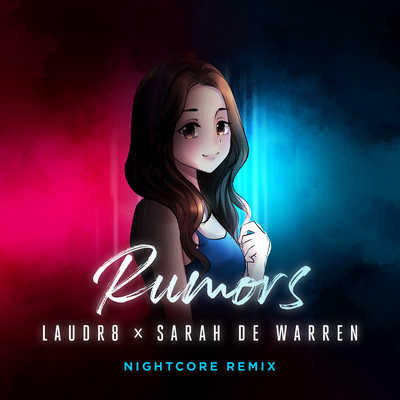 Rumors (Nightcore Remix) By Laudr8, VicTr, Sarah de Warren's cover