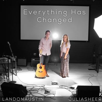 Everything Has Changed By Julia Sheer, Landon Austin's cover