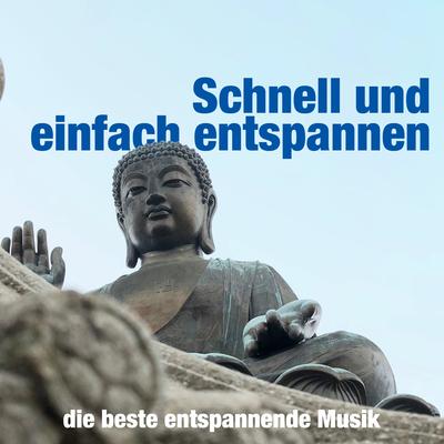 Schnell und einfach entspannen - die beste entspannende Musik's cover