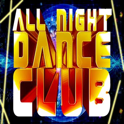 All Night Dance Club Music's cover