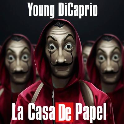 Casa de Papel By Young DiCaprio's cover