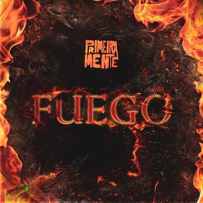 Fuego By PrimeiraMente's cover