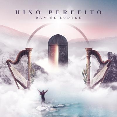 Hino Perfeito By Daniel Lüdtke's cover