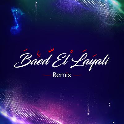 Baed El Layali (Remix)'s cover