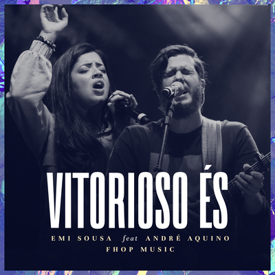Vitorioso És (Ao Vivo) By fhop music, Emi Sousa, André Aquino's cover