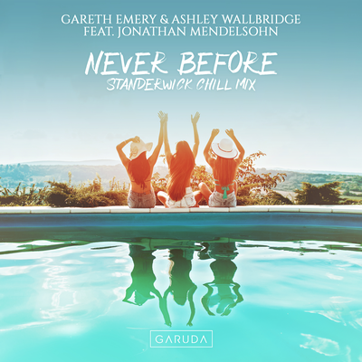 Never Before (STANDERWICK Chill Mix) By Gareth Emery, Ashley Wallbridge's cover