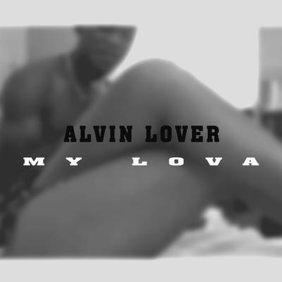 My lova By Alvin Lover's cover