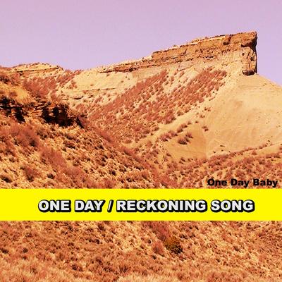 One Day / Reckoning Song By One Day Baby's cover