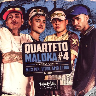 Quarteto Maloka #4 - Vitória Certa By MC PLK, MC Vitor, MC M1O, MC Liro's cover