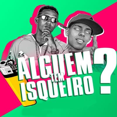 Alguém Tem Isqueiro? By MC Rick, Mc CH Da Z.O's cover