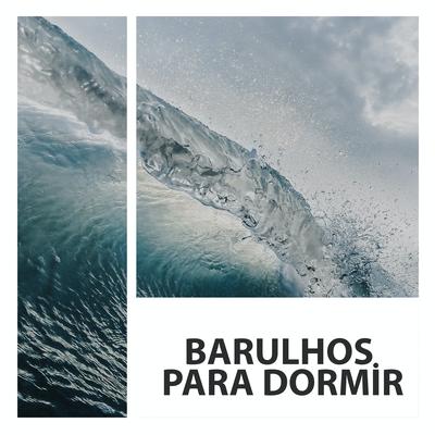 Som Das Ondas Do Mar By Ruido Blanco, Barulhos para Dormir's cover