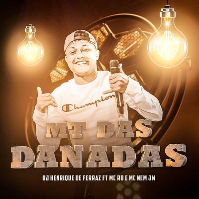 MT das Danadas (feat. Mc Nem Jm & Mc Rd)'s cover