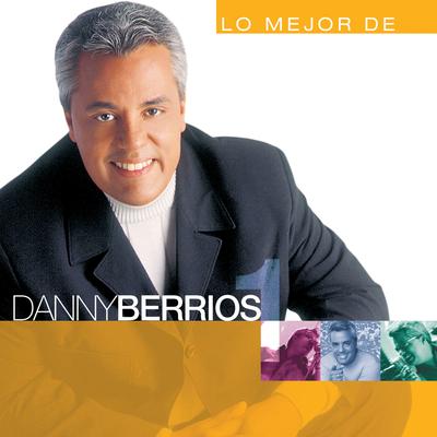 Lo Mejor De Danny Berrios Vol. 1's cover