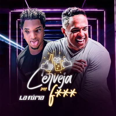 Cerveja Me F*** (Studio) By La Furia's cover