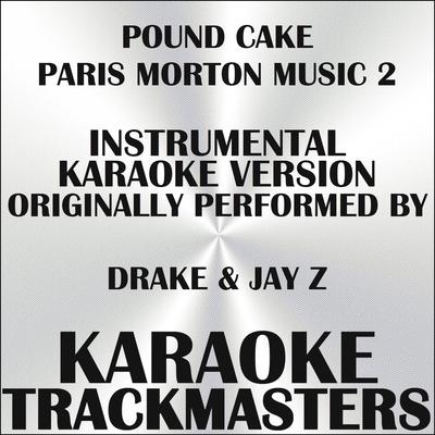 Pound Cake / Paris Morton Music 2 By Karaoke Trackmasters's cover