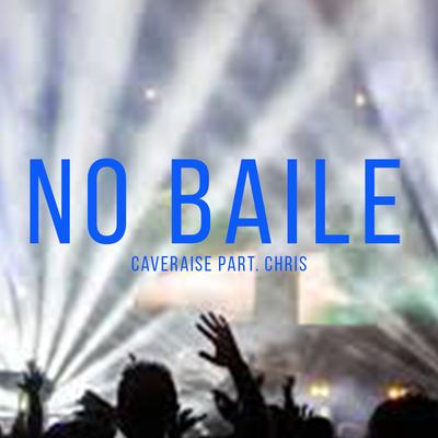 No Baile By Chris MC, Caveraise's cover