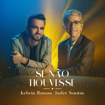 Se Não Houvesse By Kelwin Ramos, Jader Santos's cover