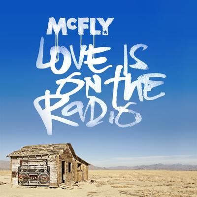 Love Is On The Radio [Album Version] By McFly's cover
