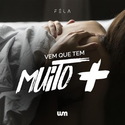 Vem Que Tem Muito Mais By Rodrigo Féla's cover