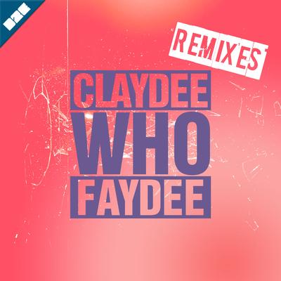 Who (Kantik Remix) By Faydee, Claydee, Kantik's cover