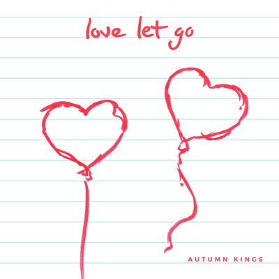 love let go By Autumn Kings's cover