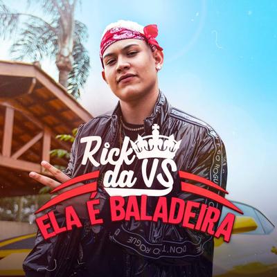 Ela É Baladeira By Rick da VS's cover