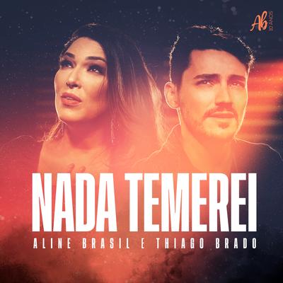 Nada Temerei By Aline Brasil, Thiago Brado's cover