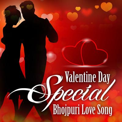 Valentine Day Special Bhojpuri Love Song's cover