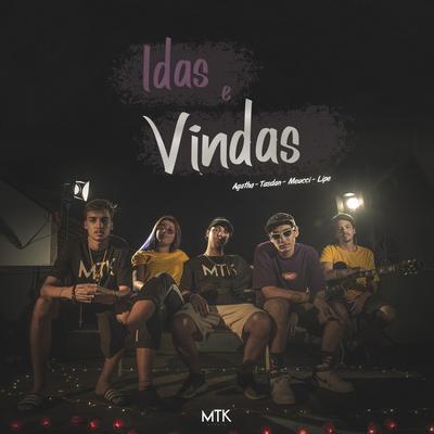 Idas e Vindas By MTK, Tasdan, Meucci, Lipe, Agatha's cover