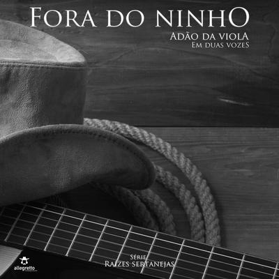 Fora do Ninho By Adão da Viola's cover