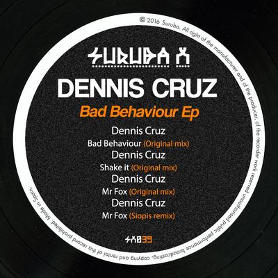 Bad Behaviour By Dennis Cruz's cover