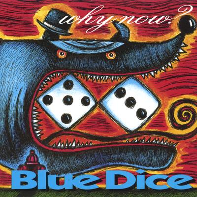 Why Now By Blue Dice's cover