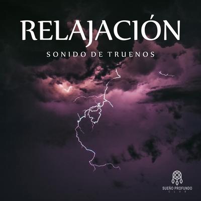 Sonido de Truenos para la Relajación Total, Pt. 15 By Lluvia del Bosque, Lluvia para Dormir, Sueño Profundo Club's cover