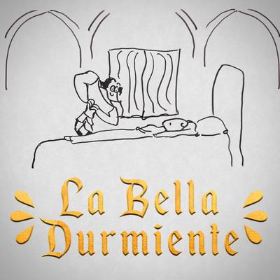 La Bella Durmiente (Cuento Original) By Destripando la Historia, Rodrigo Septién's cover