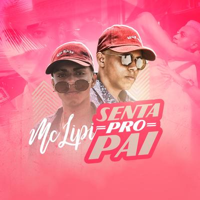Senta pro Pai By Mc Lipi's cover