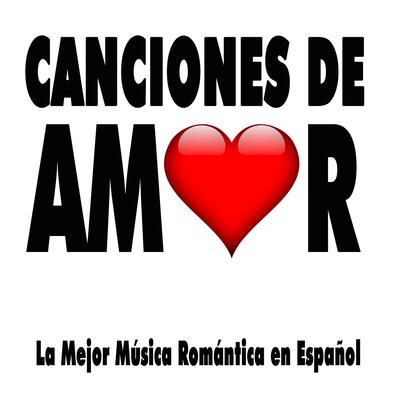 Canciones de Amor: Música Romántica en Español para Enamorados, Baladas y Canciones Románticas's cover
