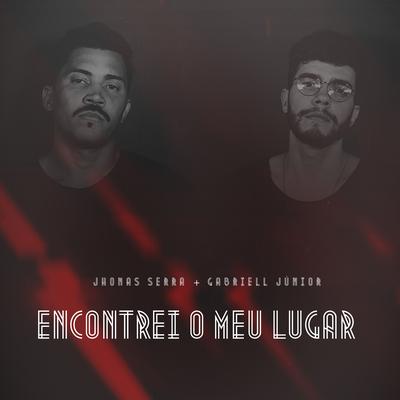 Encontrei o Meu Lugar (Ao Vivo) By Gabriell Júnior, Jhonas Serra's cover