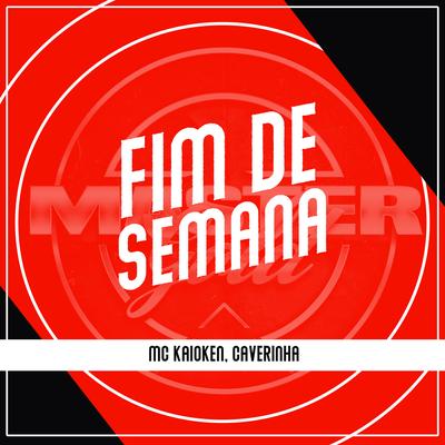 Fim de Semana By MC Kaioken, BM's cover