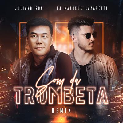 Som da Trombeta (Remix) By DJ Matheus Lazaretti, Juliano Son's cover