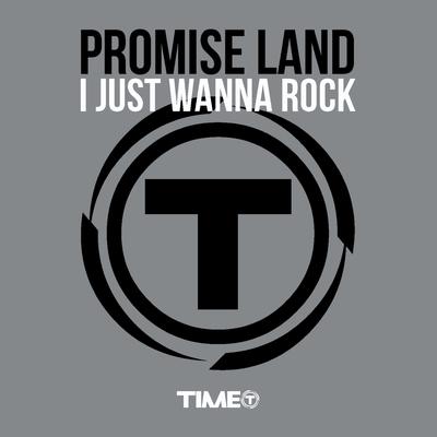I Just Wanna Rock (Extended Mix) By Promise Land's cover