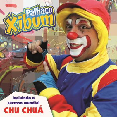 Chu Chuá By Palhaço Xibum's cover