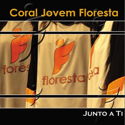 Junto a Ti By Coral Jovem Floresta, Felipe Valente's cover