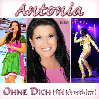 Ohne Dich (fühl ich mich leer) (Düb Düb Party Mix 2015) By Antonia aus Tirol's cover