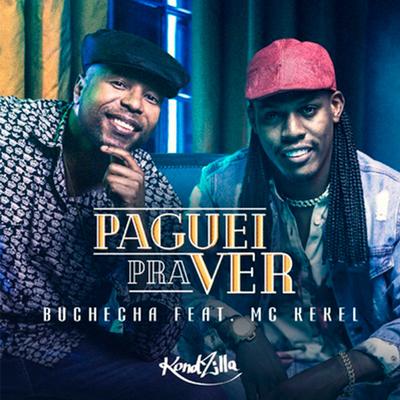 Paguei Pra Ver By Buchecha, MC Kekel's cover