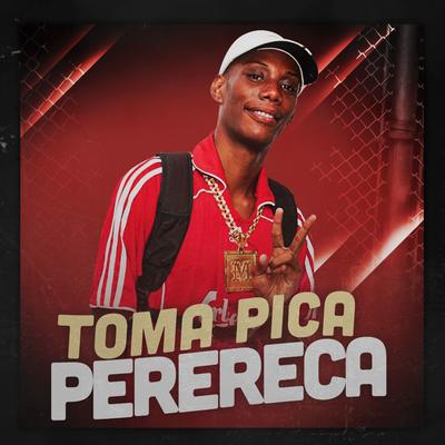 Toma Pica Perereca By Mc Gw's cover
