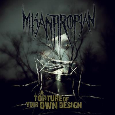 A Torture of Your Own Design By Misanthropian's cover