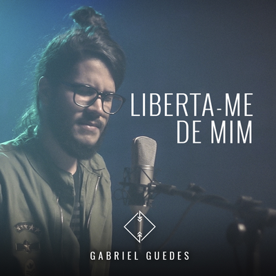 Liberta-Me de Mim By Gabriel Guedes de Almeida's cover